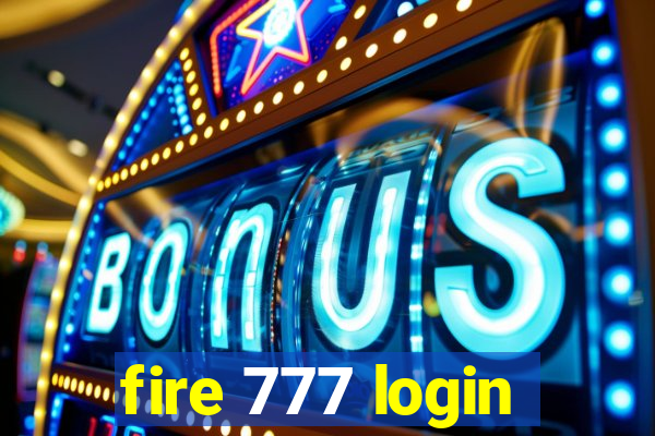 fire 777 login